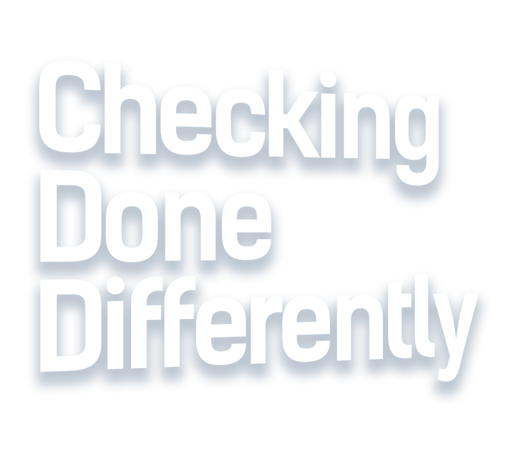 Checking Done Differently